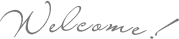 Welcome